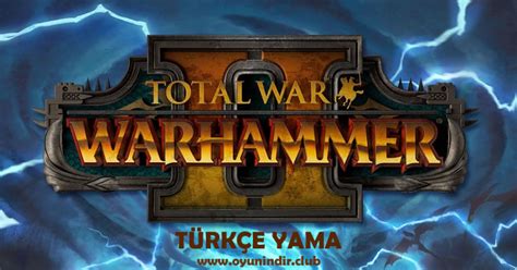 Total war warhammer 2 türkçe yama